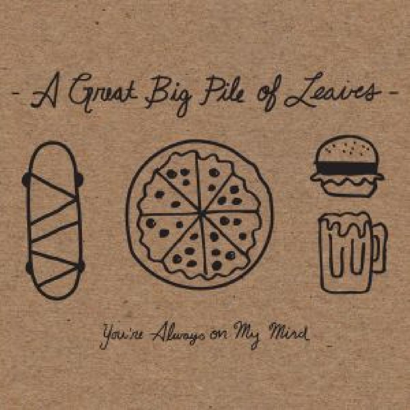 A Great Big Pile of Leaves You're Always On My Mind (MINT SPLATTER VINYL)