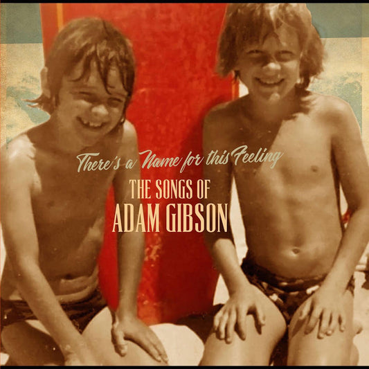 Adam Gibson The Songs of Adam Gibson