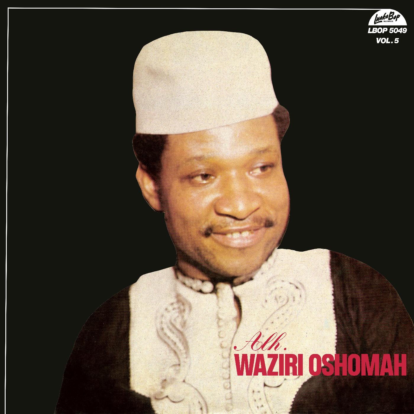 Alhaji Waziri Oshomah Vol. 5