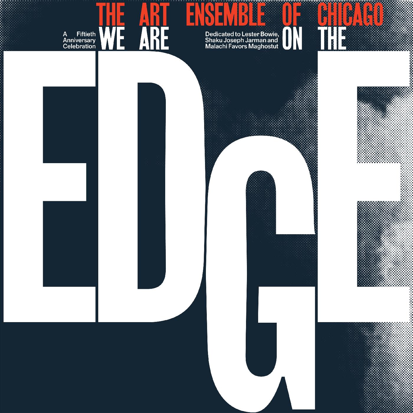 Art Ensemble Of Chicago We Are On The Edge