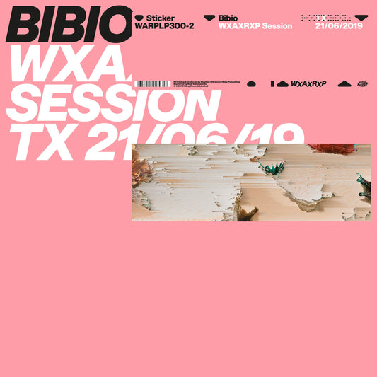 Bibio WXAXRXP Session