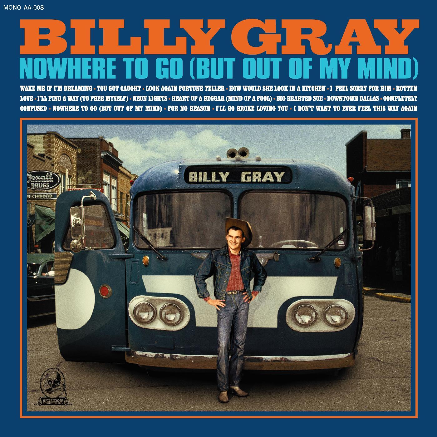 Billy Gray Nowhere To Go (But Out Of My Mind)