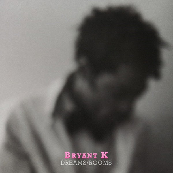 Bryant K Dreams / Rooms - 7"