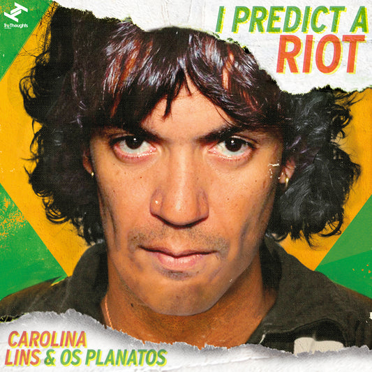 Carolina & Os Planatos Lins I Predict A Riot