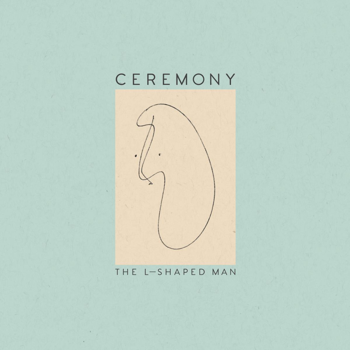 Ceremony The L-Shaped Man