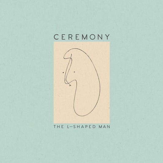 Ceremony The L-Shaped Man