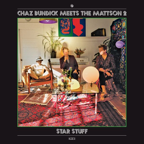 Chaz Meets The Mattson 2 Bundick STAR STUFF