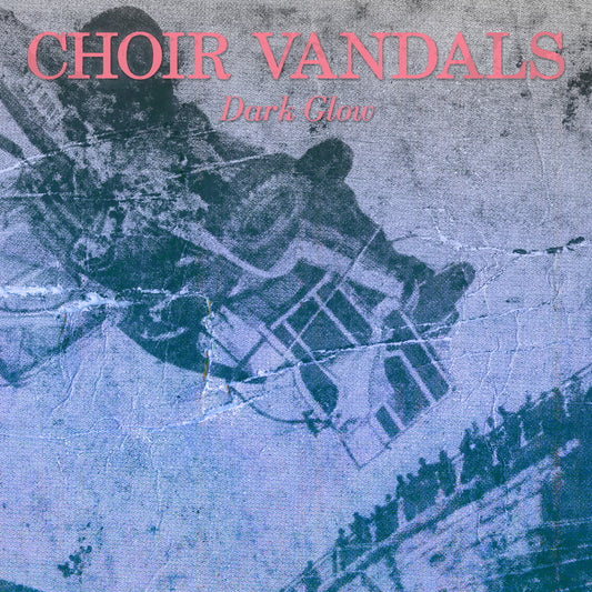 Choir Vandals Dark Glow