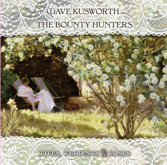 Dave & The Bounty Hunters Kusworth Wives Weddings & Roses (WHITE VINYL)