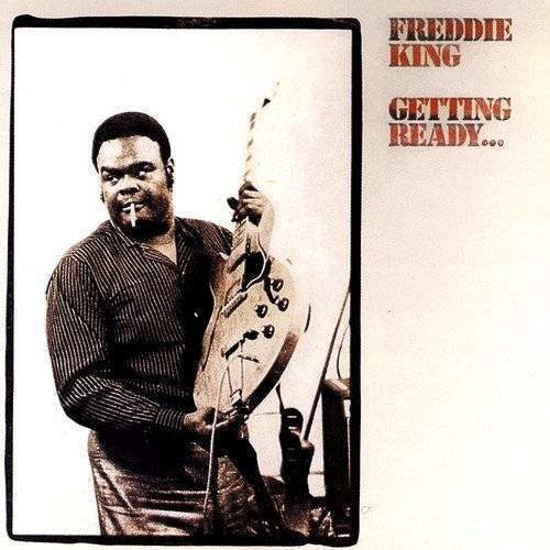 Freddie King GETTING READY