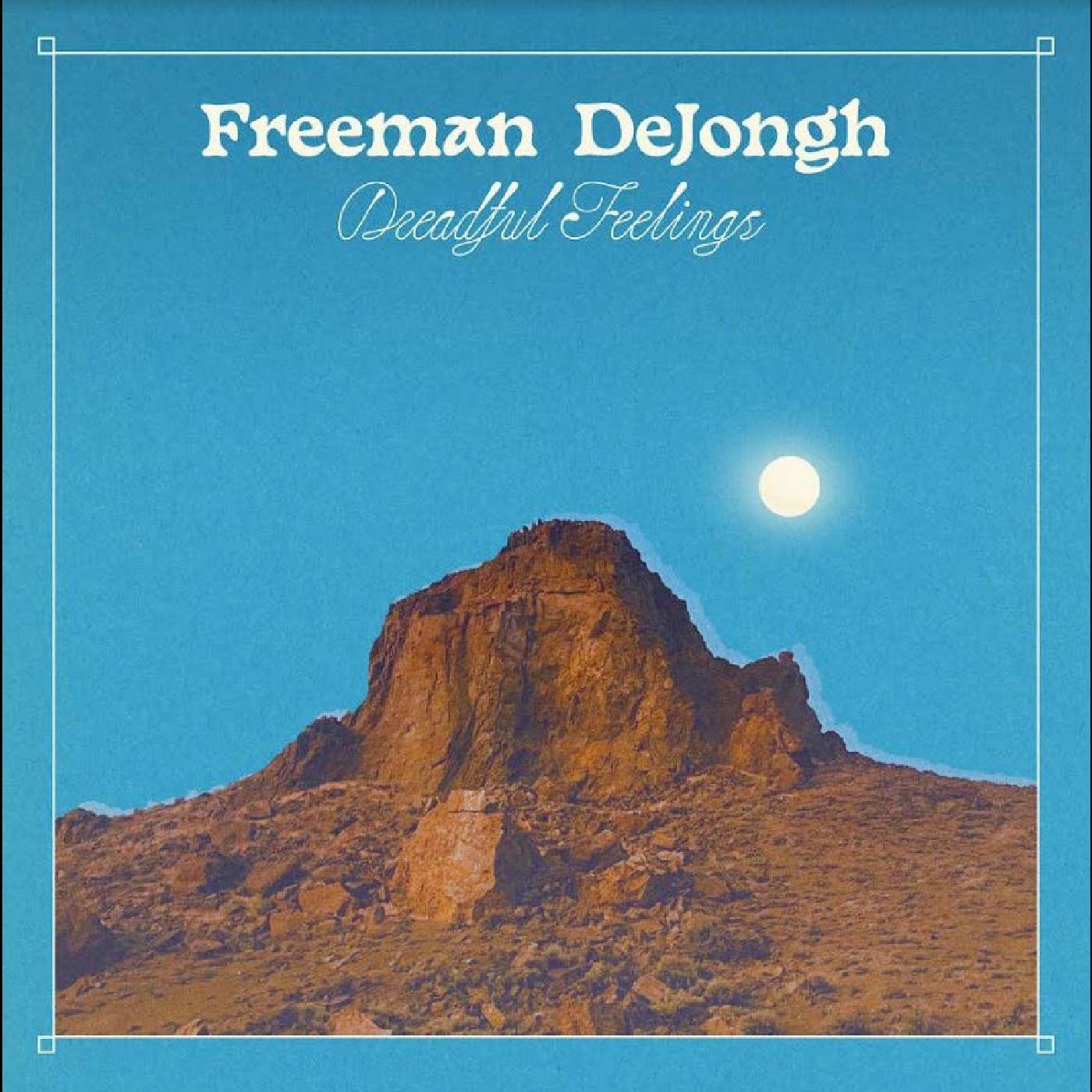 Freeman DeJongh Dreadful Feelings