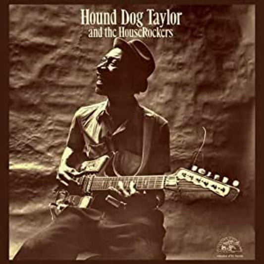 Hound Dog Taylor Hound Dog Taylor And The Houserockers