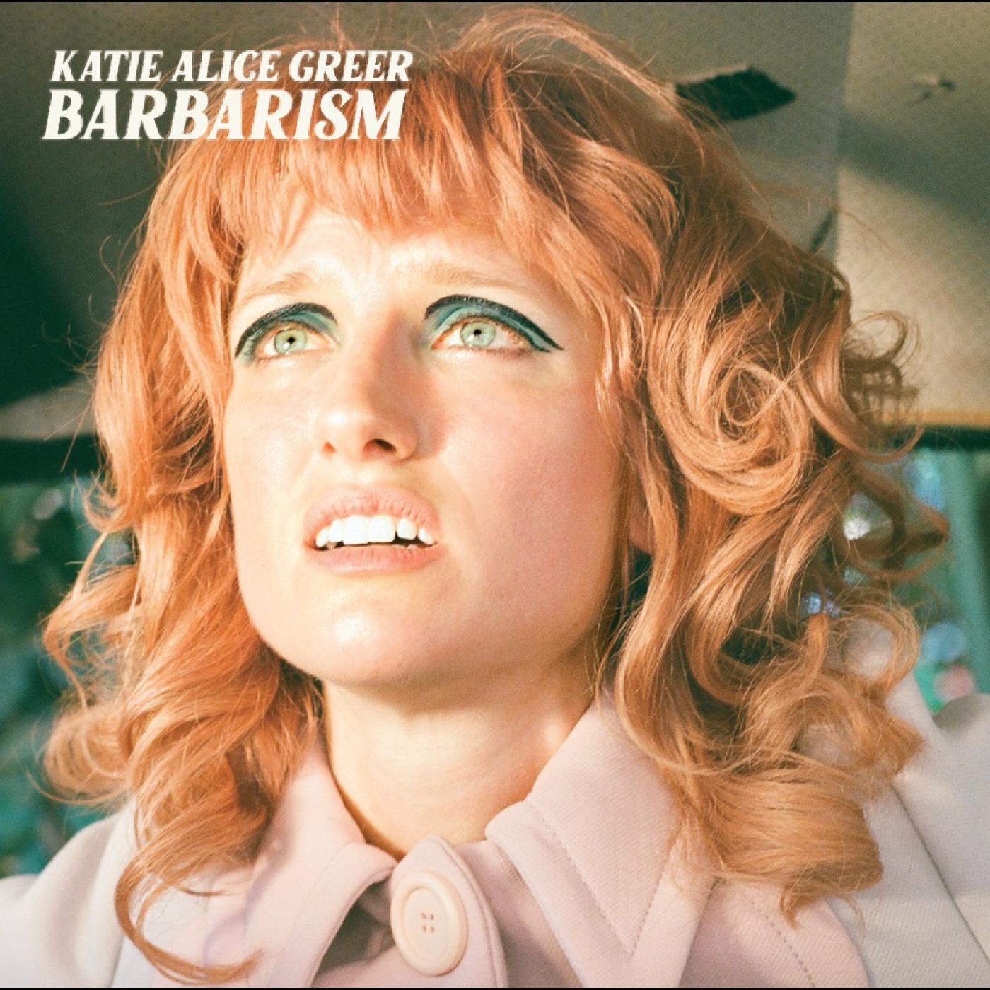 Katie Alice Greer Barbarism