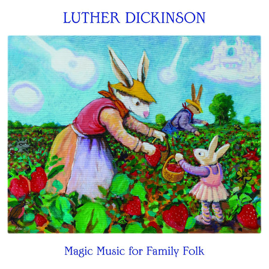 Luther Dickinson Magic Music for Family Folk