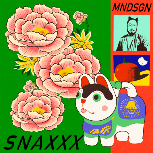 Mndsgn Snaxxx