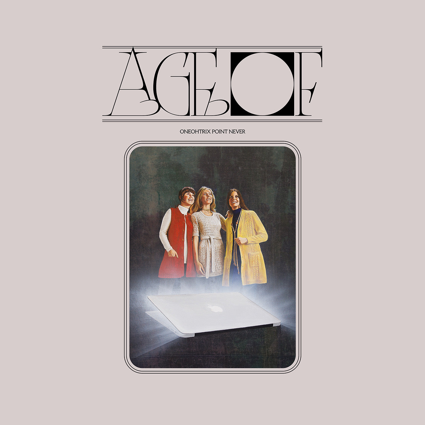 Oneohtrix Point Never Age Of