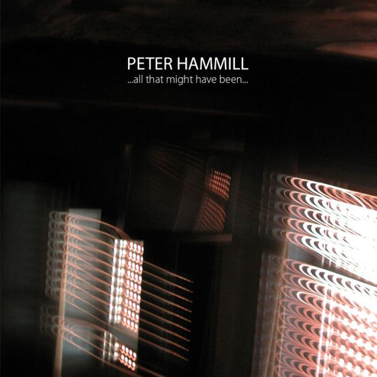 Peter Hammill All That Might Have Been