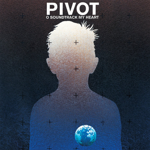 Pivot O Soundtrack My Heart LP