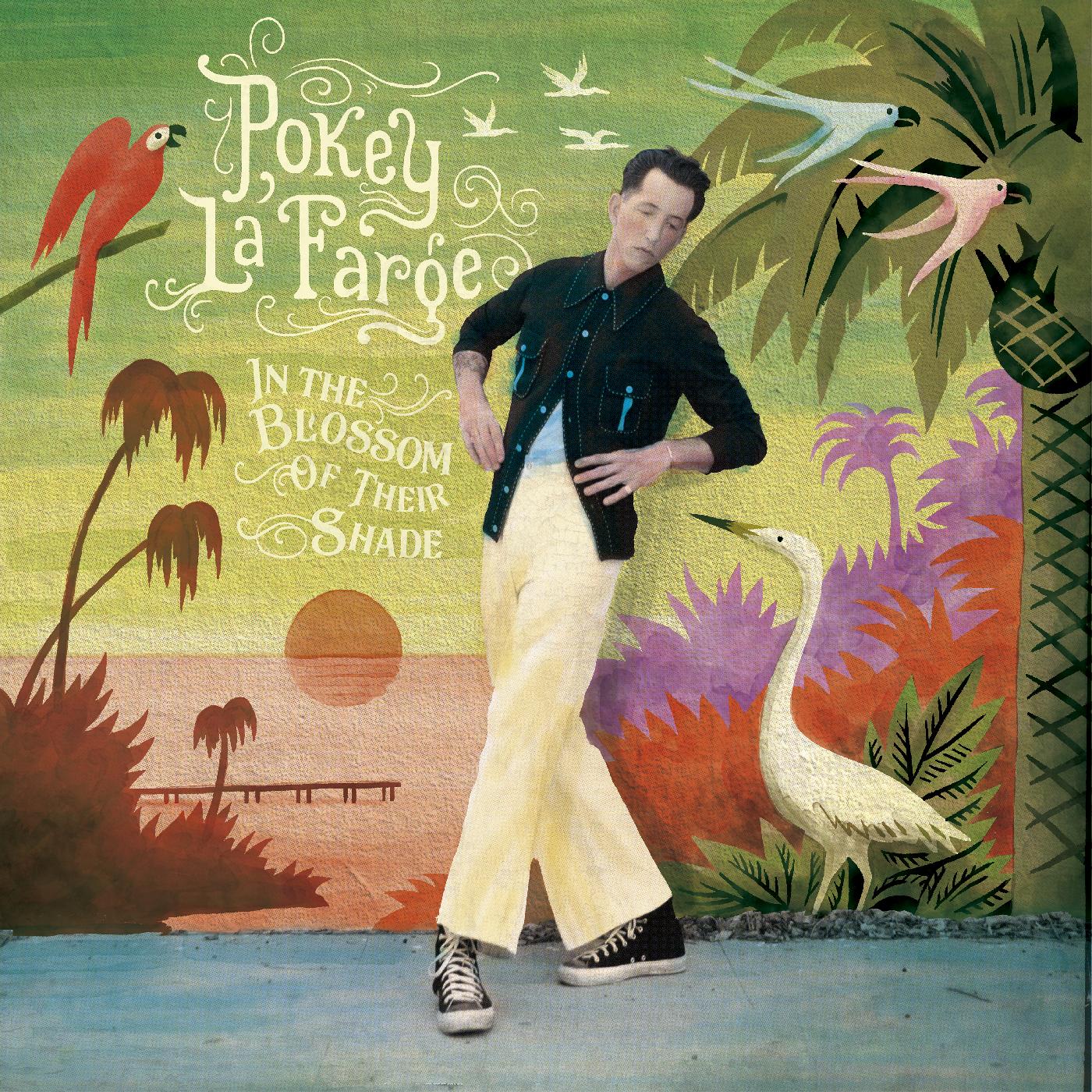 Pokey LaFarge In The Blossom of Their Shade