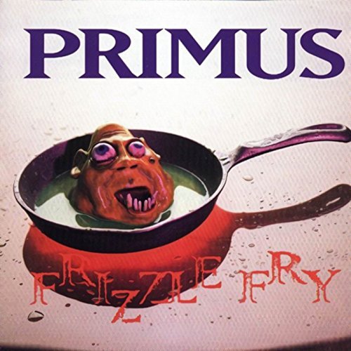 Primus Frizzle Fry (Remastered)