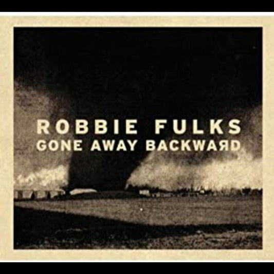 Robbie Fulks Gone Away Backward