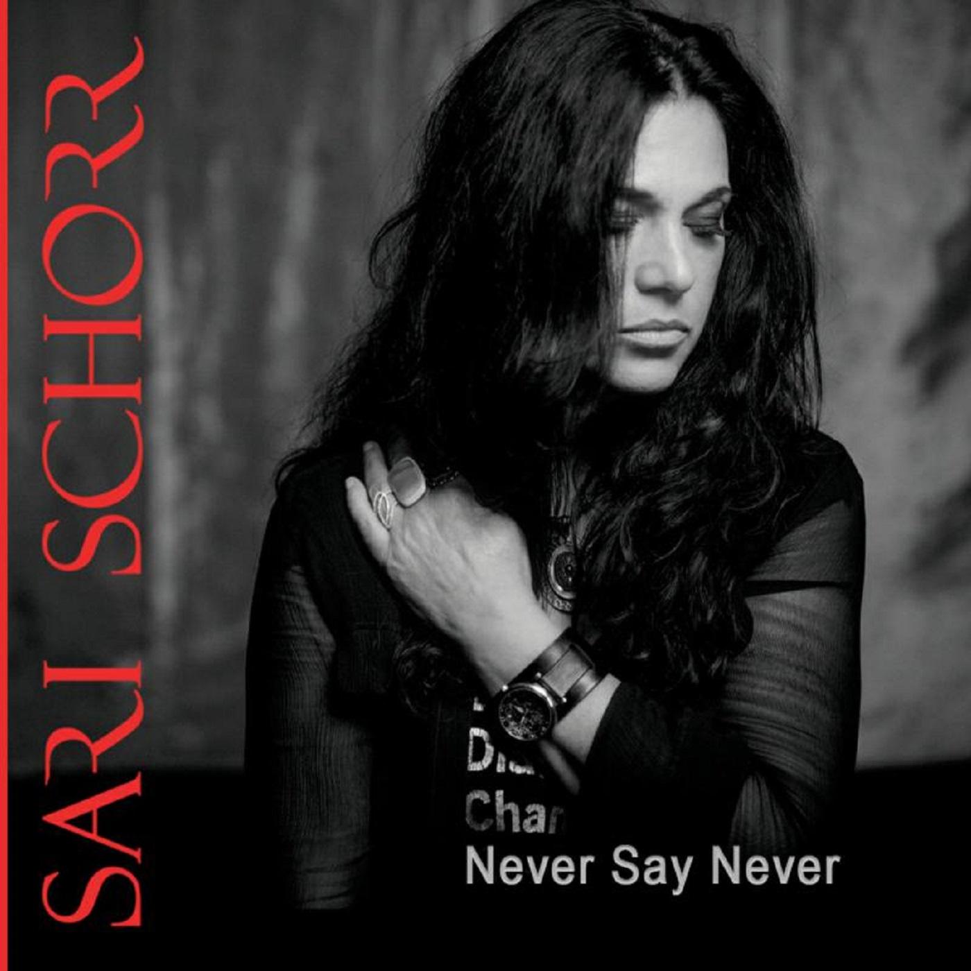 Sari Schorr Never Say Never