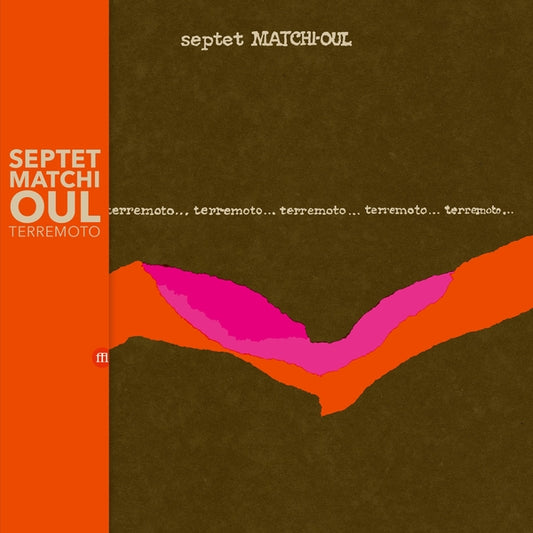 SEPTET MATCHI-OUL Terremoto