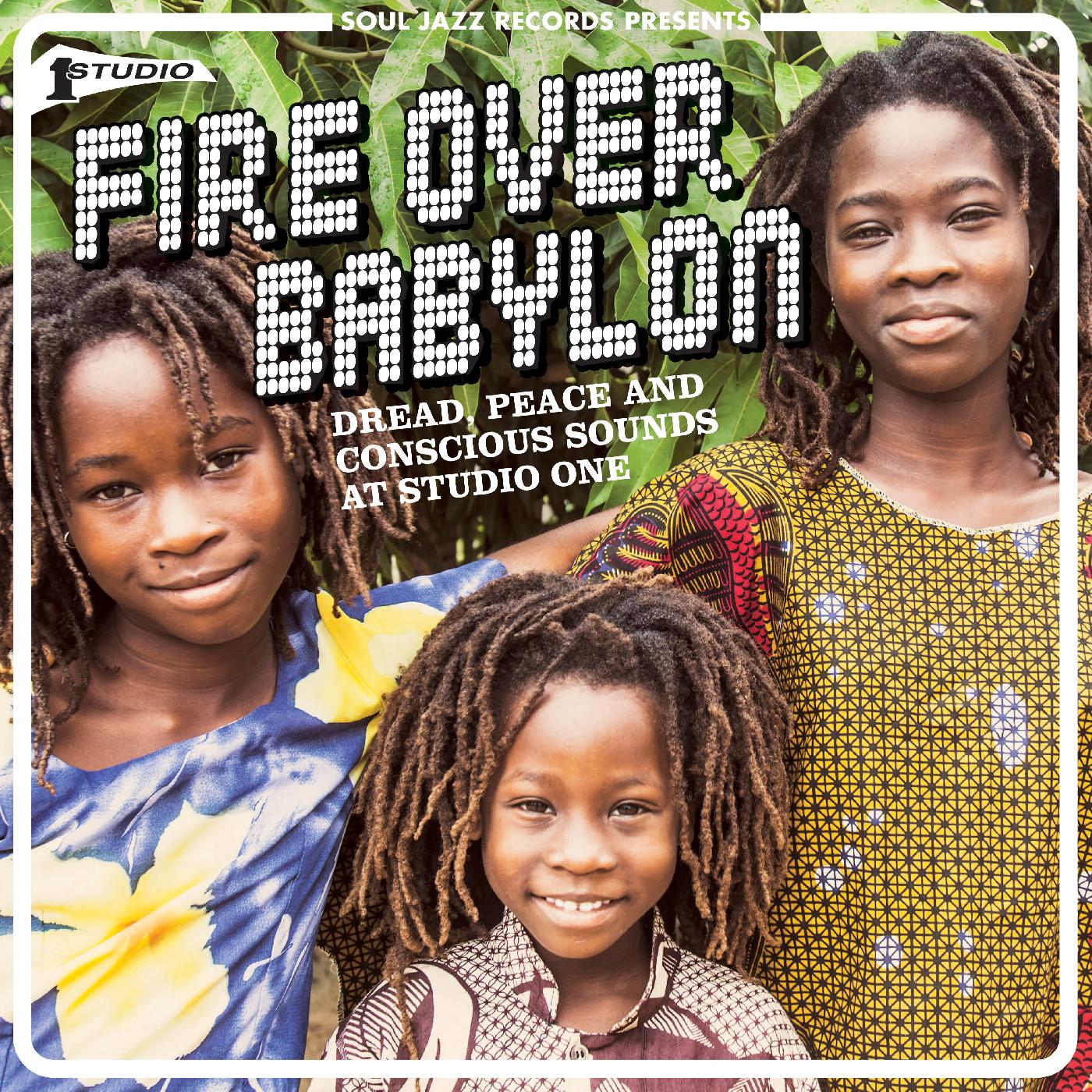 Soul Jazz Records Presents Fire Over Babylon: Dread, Peace and Conscious Sounds at Studio One