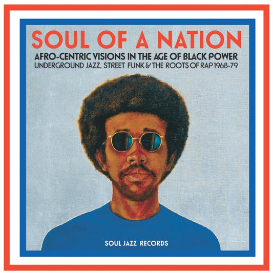 Soul Jazz Records Presents Soul Of A Nation: Afro-Centric Visions In The Age Of Black Power