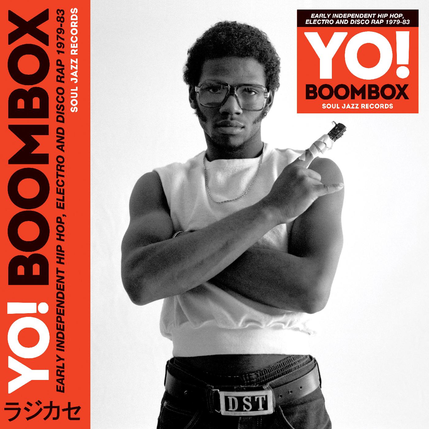 Soul Jazz Records Presents YO! BOOMBOX - Early Independent Hip Hop, Electro And Disco Rap 1979-83