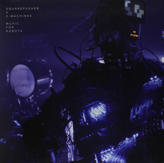 Squarepusher x Z-Machines Music For Robots