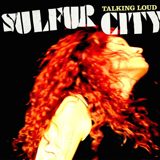 Sulfur City Talking Loud