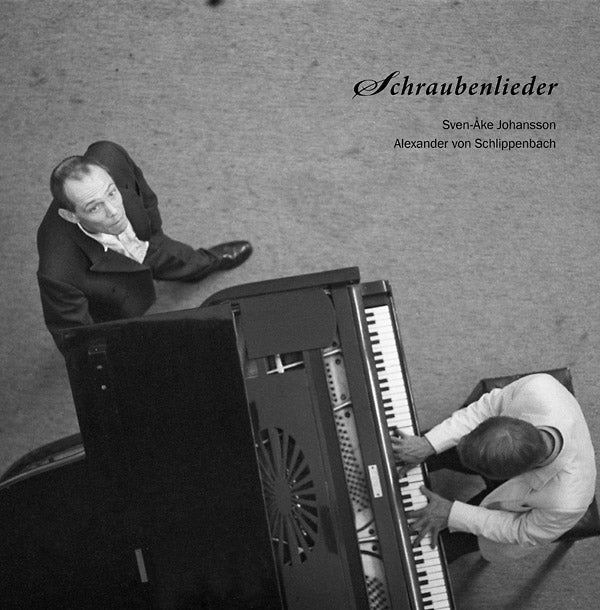 SVEN-AKE JOHANSSON & ALEXANDER VON SCHLIPPENBACH Schraubenlieder