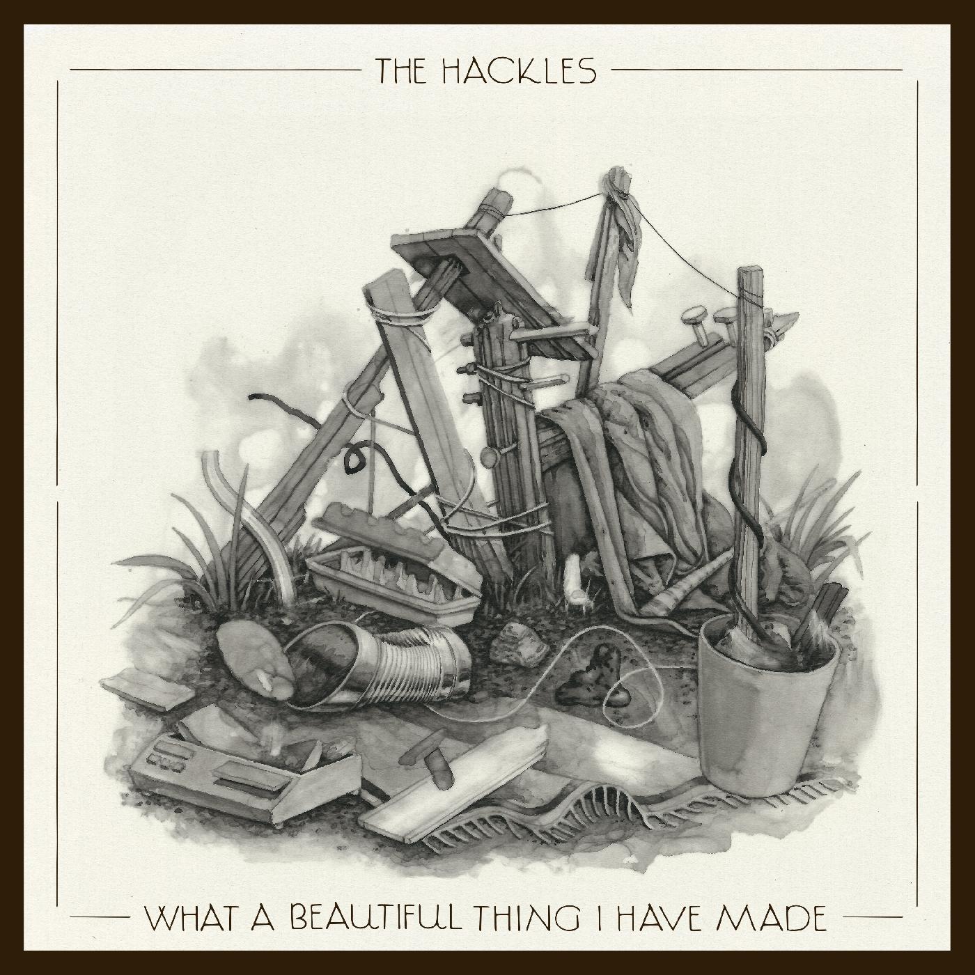 The Hackles What a beautiful thing i have made (SILVER VINYL)