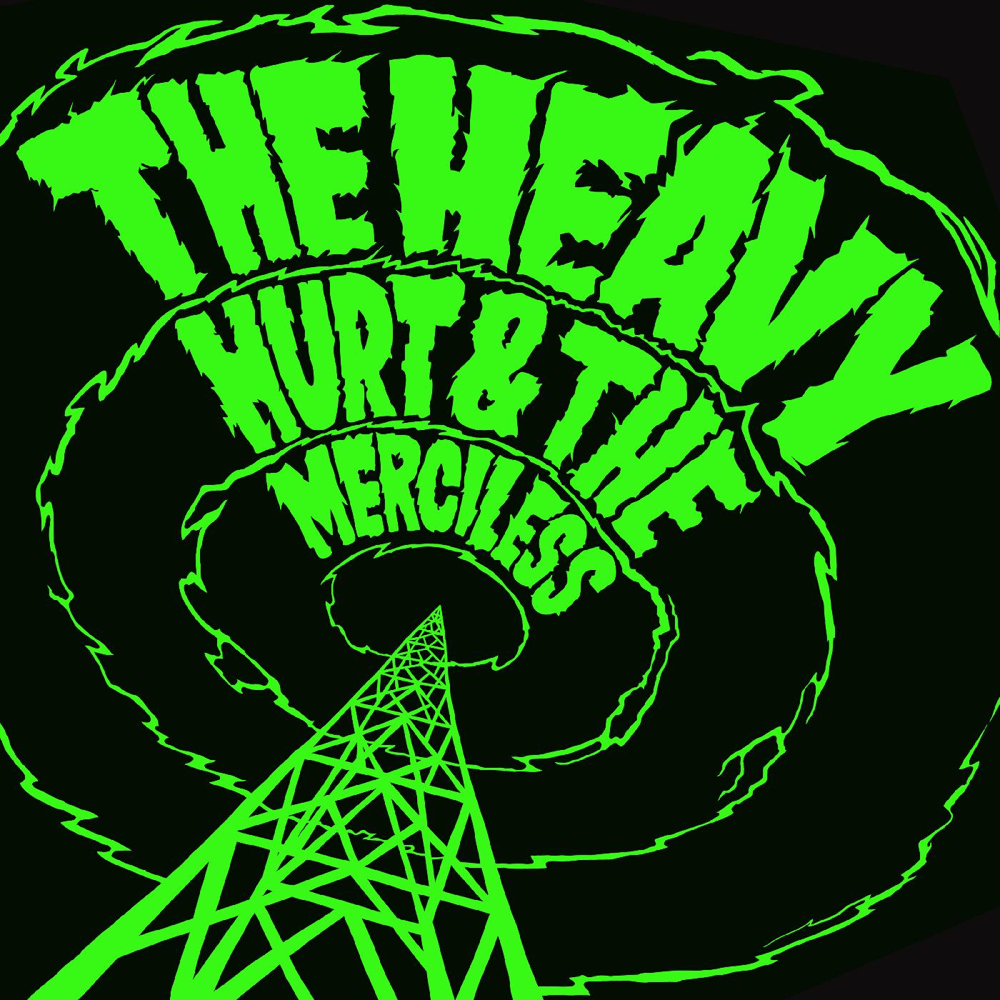 The Heavy Hurt & The Merciless