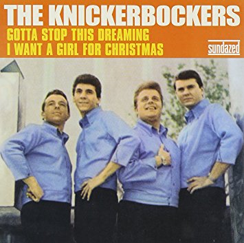 The Knickerbockers Gotta Stop This Dreaming / I Want A Girl For Christmas