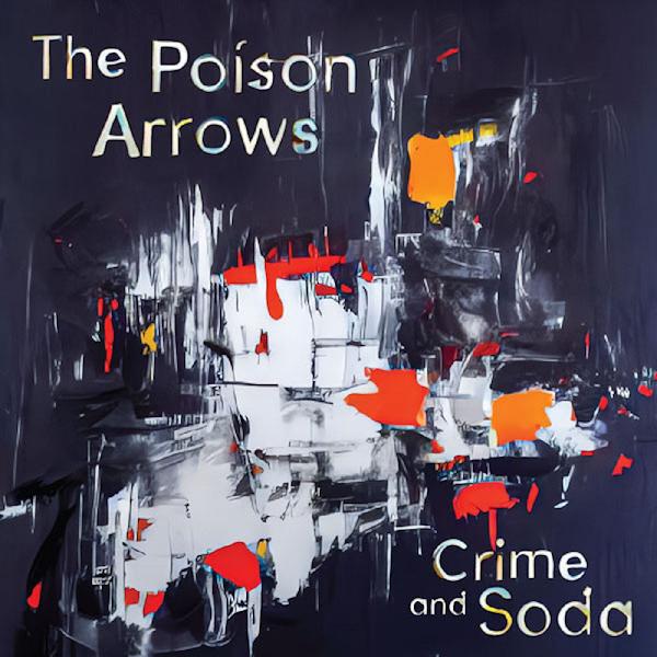 The Poison Arrows Crime and Soda (SILVER VINYL)