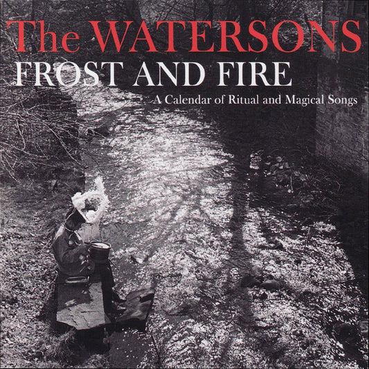 The Watersons Frost & Fire  A Calendar Of Ritual And Magical Songs