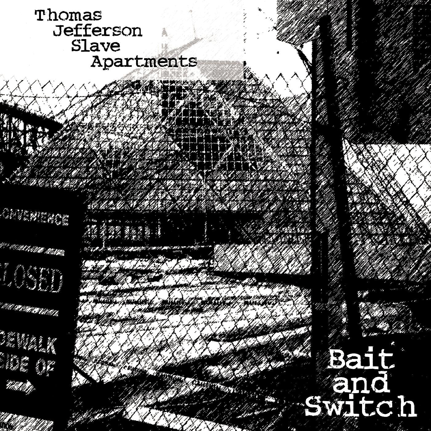 Thomas Jefferson Slave Apartments Bait And Switch (CLEAR VINYL)