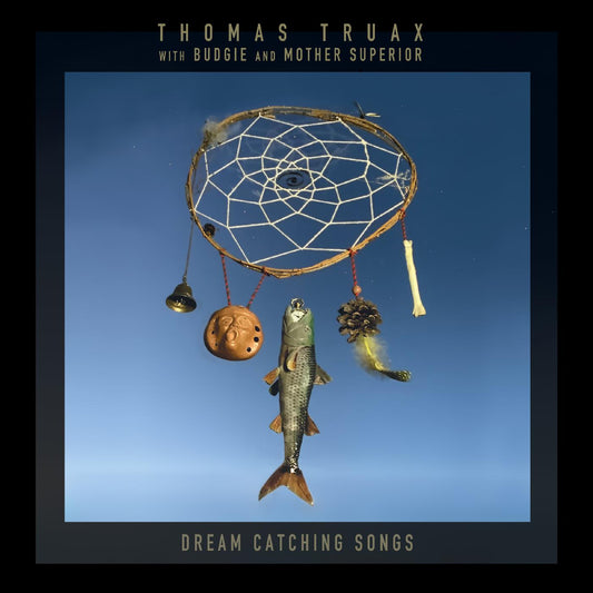 Thomas With Budgie And Mother Superior Truax Dream Catching Songs