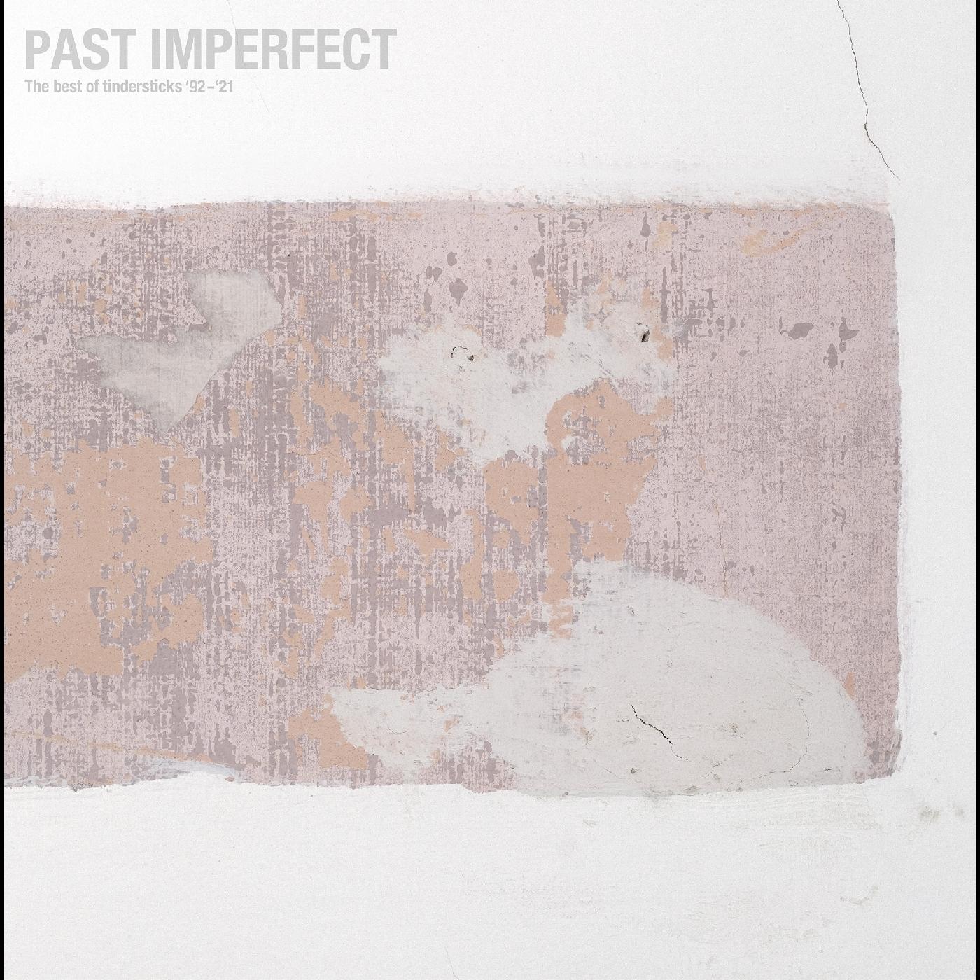 Tindersticks PAST IMPERFECT the best of tindersticks â€™92 - â€™21