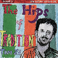 Tom Ze Brazil Classics 5: The Hips Of Tradition