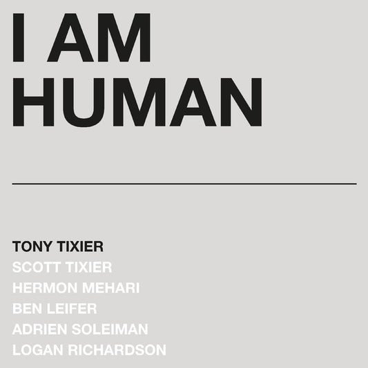 Tony Tixier I Am Human (SILVER MARBLE VINYL)