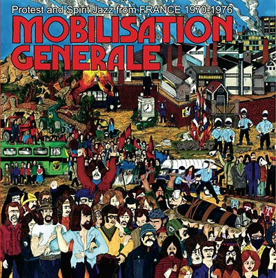 Va Mobilisation Generale: Protest and Spirit Jazz from France 1970-1976