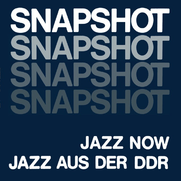 Va Snapshot: Jazz Now Jazz Aus Der DDR